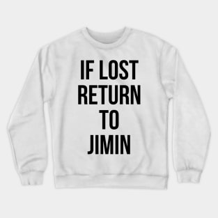 IF LOST RETURN TO JIMIN Crewneck Sweatshirt